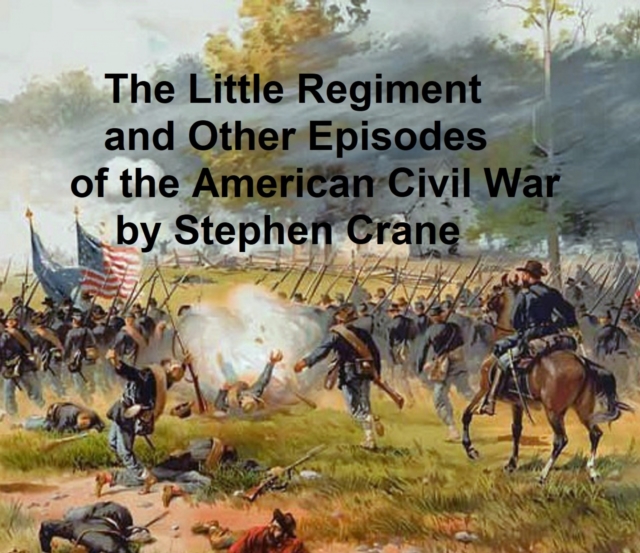 Book Cover for Little Regiment and Other Episodes from the American Civil War by Stephen Crane