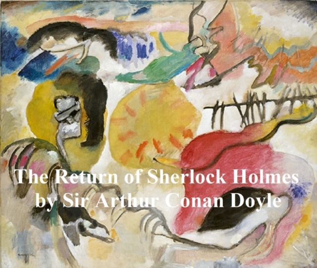 Book Cover for Return of Sherlock Holmes, Third of the Five Sherlock Holmes Short Story Collections by Sir Arthur Conan Doyle