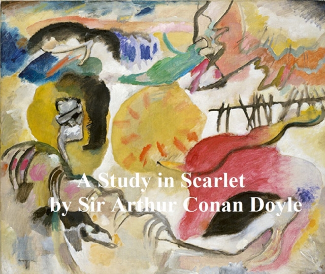 Study in Scarlet, First of the Four Sherlock Holmes Novels