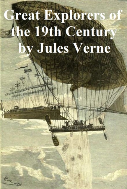 Book Cover for Great Explorers of the 19th Century by Jules Verne