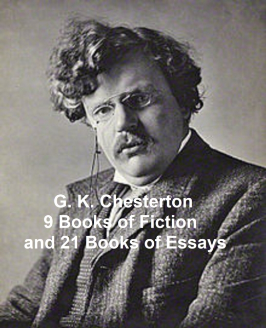 Book Cover for 9 Books of Fiction and 21 Books of Essays by G. K. Chesterton