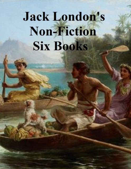 Book Cover for Jack London's Non-Fiction Six Books by Jack London