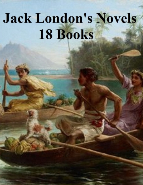 Book Cover for Jack London's Novels: 18 books by Jack London