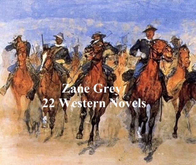 Book Cover for Zane Grey: 22 Novels by Zane Grey