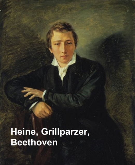 Book Cover for Heine, Grillparzer, Beethoven by Heinrich Heine