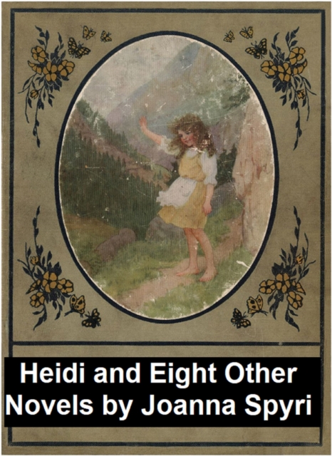 Book Cover for Heidi and Eight Other Novels by Johanna Spyri