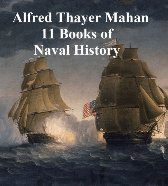 Book Cover for 11 Books of Naval History by Alfred Thayer Mahan