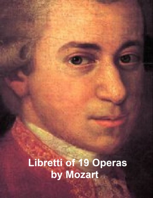 Book Cover for Libretti of 19 operas by Wolfgang Amadeus Mozart