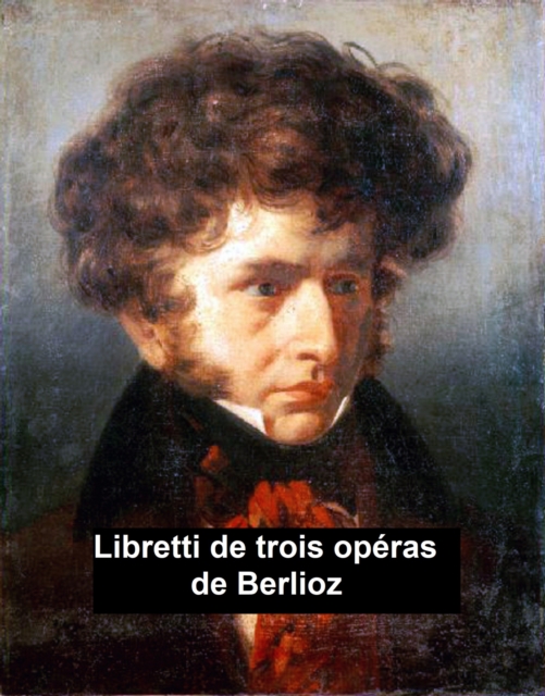 Book Cover for Libretti de Trois Opéras de Berlioz by Hector Berlioz