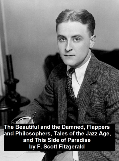 Book Cover for Beautiful and the Damned, Flappers and Philosophers, Tales of the Jazz Age, This Side of Paradise by F. Scott Fitzgerald