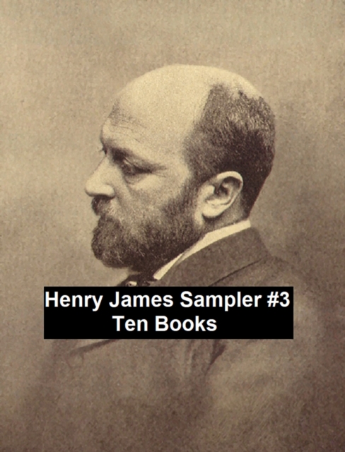 Book Cover for Henry James Sampler #3: 10 books by Henry James by Henry James