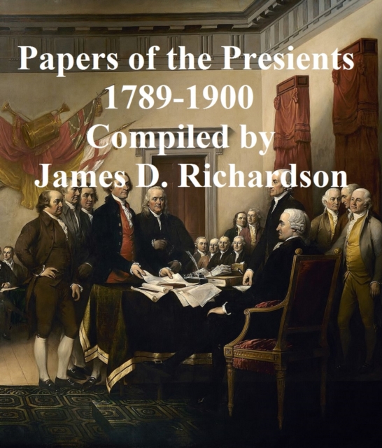 Book Cover for Papers of the Presidents 1789-1900 by James D. Richardson