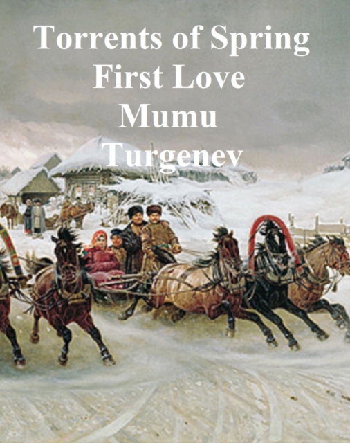 Book Cover for Torrents of Spring, First Love,  Mumu by Ivan Turgenev