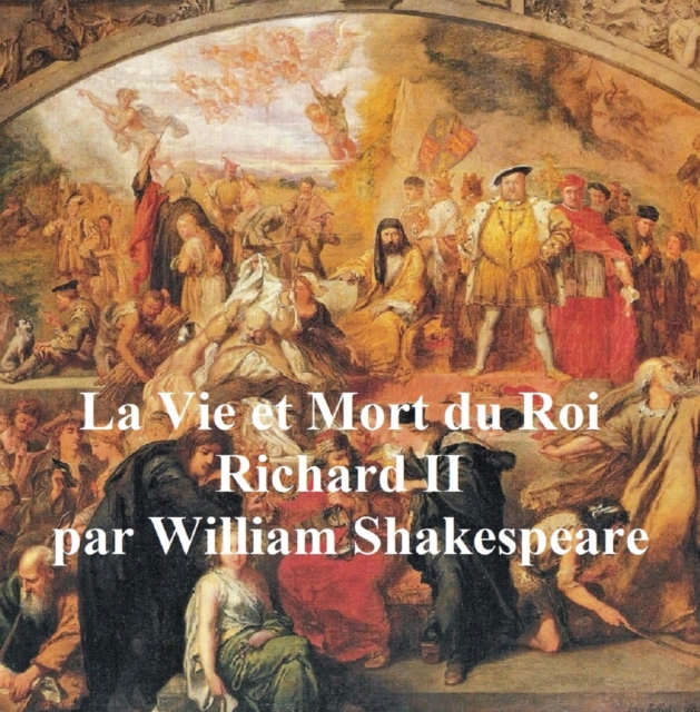 Book Cover for La Vie et la Mort du Roi Richard II (Richard II in French) by William Shakespeare