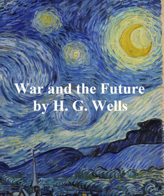 Book Cover for War and the Future by H. G. Wells