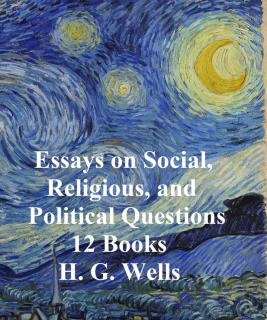 Book Cover for H.G. Wells: 13 books on Social, Religious, and Political Questions by H. G. Wells