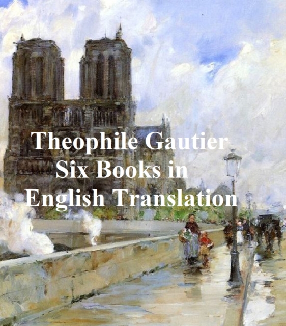 Book Cover for Six Books in English Translation by Theophile Gautier