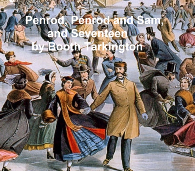 Book Cover for Penrod, Penrod and Sam, and Seventeen by Booth Tarkington