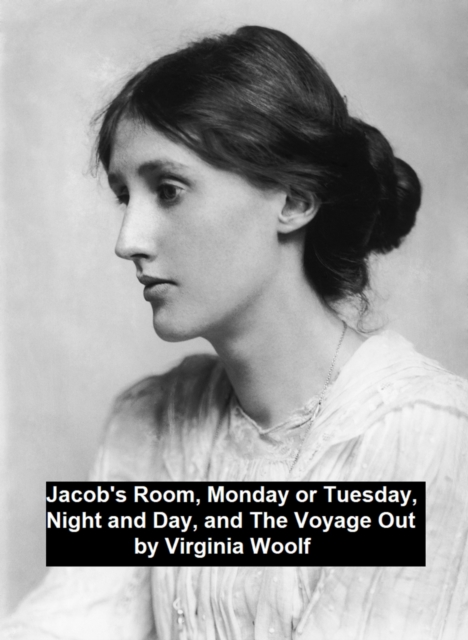 Book Cover for Jacob's Room, Monday or Tuesday, Night and Day, and The Voyage Out by Virginia Woolf