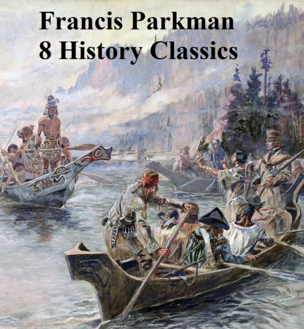 Book Cover for 8 History Classics by Francis Parkman