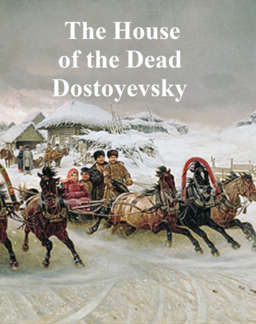 Book Cover for House of the Dead or Prison Life in Siberia by Fyodor Dostoyevsky