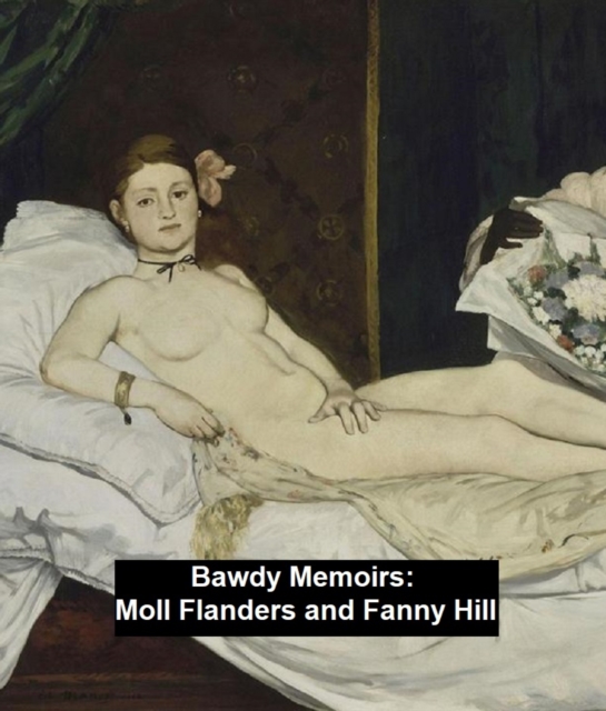 Book Cover for Bawdy Memoirs: Moll Flanders and Fanny Hill by Daniel Defoe