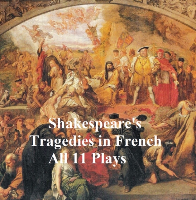 Book Cover for Shakespeare''s Tragedies, in French Translation (all 11 plays) by William Shakespeare