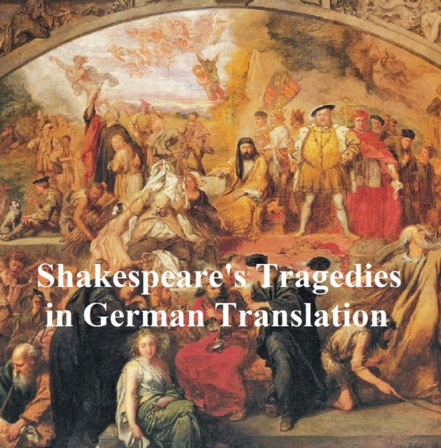 Book Cover for Shakespeare Tragedies in German translation: seven plays by William Shakespeare