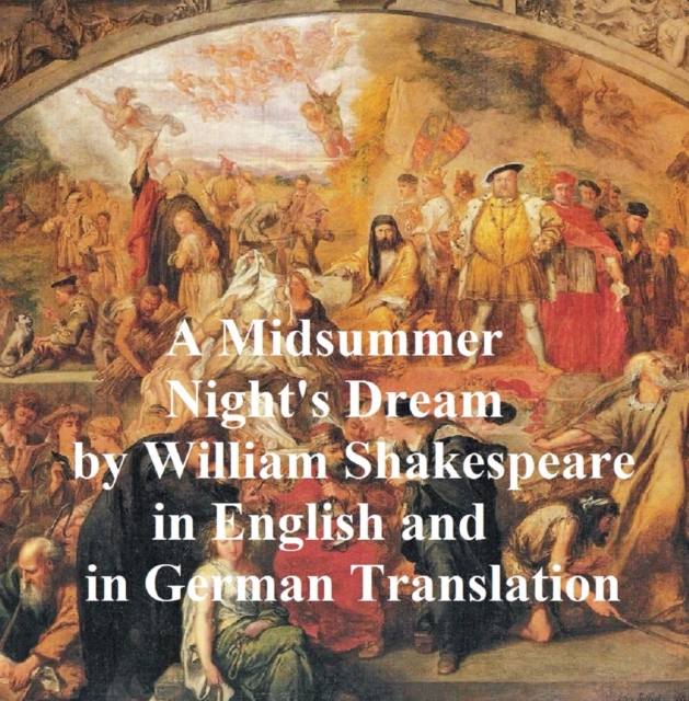 Book Cover for A Midsummer Night''s Dream/ Ein Sommernachtstraum/ Ein St. Johannis Nachts-Traum by William Shakespeare