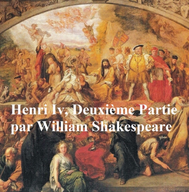 Book Cover for Henri IV, Deuxieme Partie,  (Henry IV Part II in French) by William Shakespeare