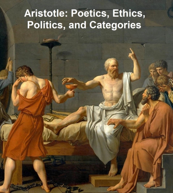 Book Cover for Aristotle: Poetics, Ethics, Politics, and Categories by Aristotle