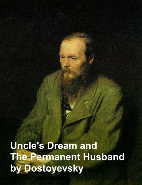 Book Cover for Uncle's Dream and the Permanent Husband by Fyodor Dostoevsky