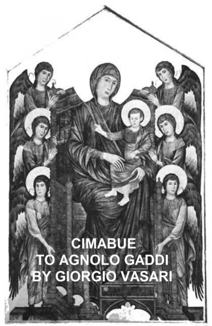 Book Cover for Cimabue to Agnolo Gaddi by Giorgio Vasari