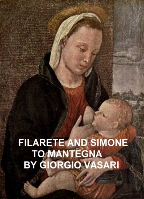 Book Cover for Filarete and Simone to Mantegna by Giorgio Vasari