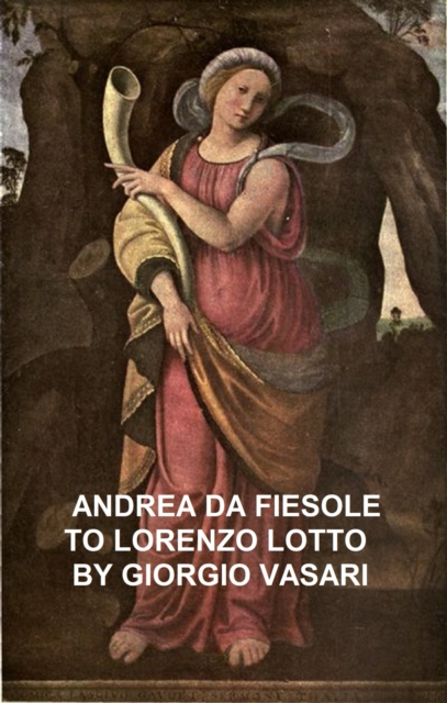 Book Cover for Andrea da Fiesole to Lorenzo Lotto by Giorgio Vasari