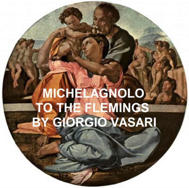 Book Cover for Michelangnolo to the Flemings by Giorgio Vasari