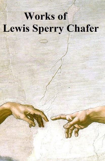 Book Cover for Works of Lewis Sperry Chafer by Lewis Sperry Chafer