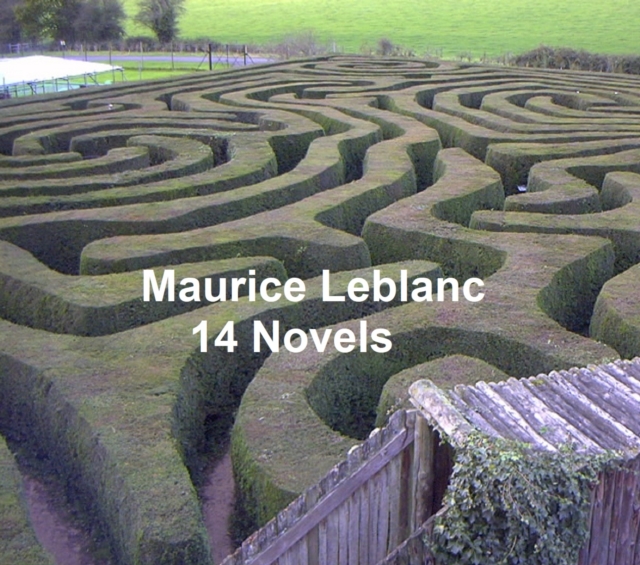 Book Cover for Maurice Leblanc: 14 Novels by Maurice Leblanc