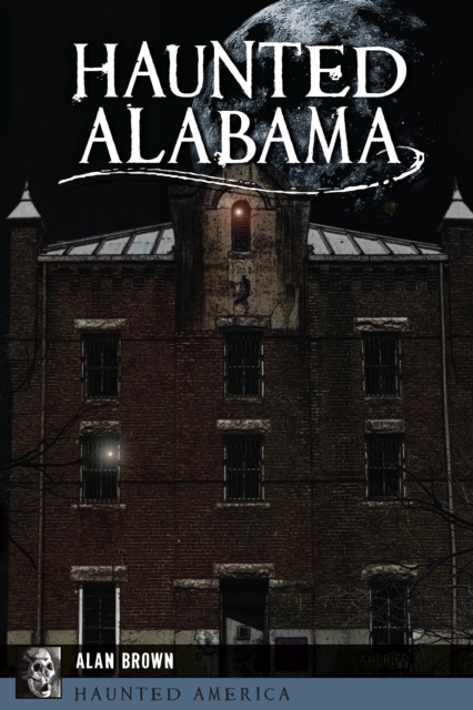 Book Cover for Haunted Alabama by Alan Brown