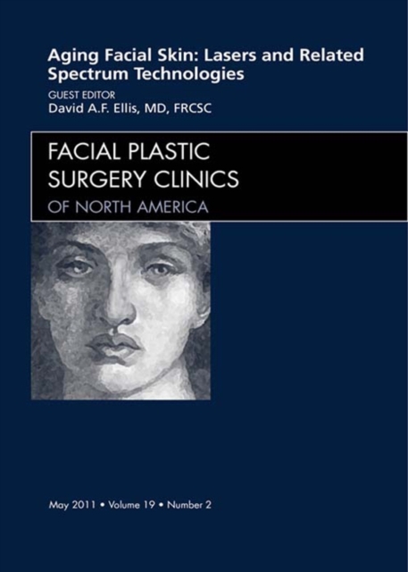 Book Cover for Aging Facial Skin: Use of Lasers and Related Technologies, An Issue of Facial Plastic Surgery Clinics by David Ellis