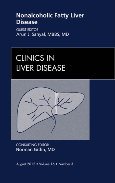 Book Cover for Nonalcoholic Fatty Liver Disease, An Issue of Clinics in Liver Disease by Arun J. Sanyal