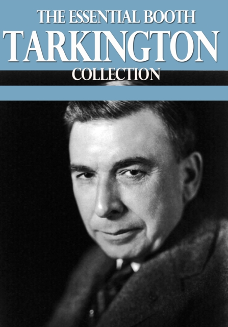 Book Cover for Essential Booth Tarkington Collection by Booth Tarkington