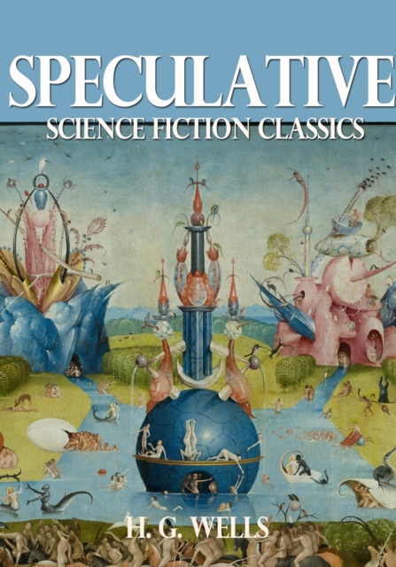 Book Cover for Speculative Science Fiction Classics by Wells, H. G.