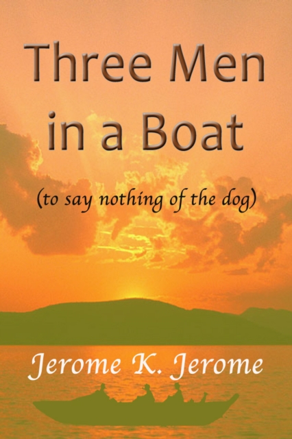 Book Cover for Three Men In a Boat - (To Say Nothing of the Dog) by Jerome K. Jerome