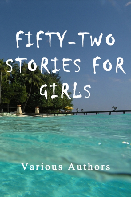 Book Cover for Fifty-Two Stories for Girls by Various Authors