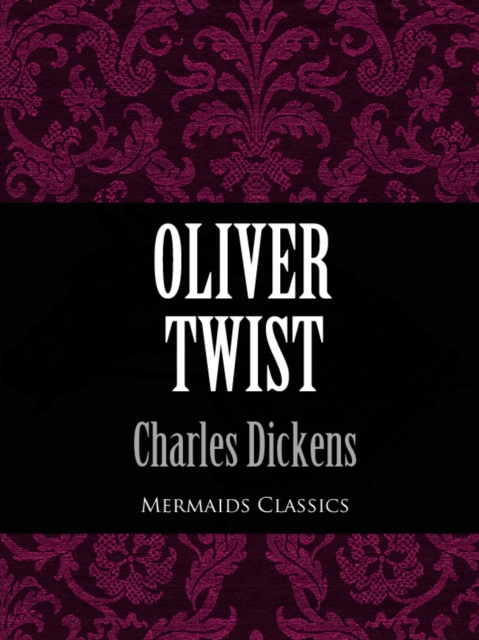 Book Cover for Oliver Twist (Mermaids Classics) by Charles Dickens