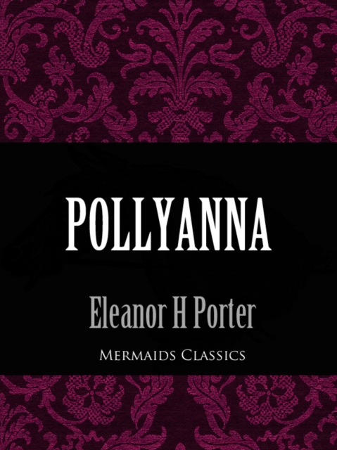 Book Cover for Pollyanna (Mermaids Classics) by Eleanor H Porter