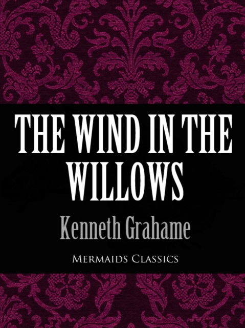 Book Cover for Wind In The Willows (Mermaids Classics) by Kenneth Grahame