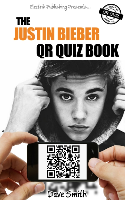 Book Cover for Justin Bieber QR Quiz Book by Dave Smith