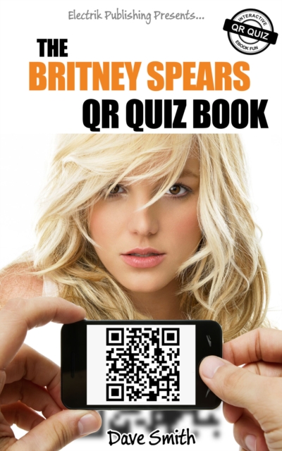 Book Cover for Britney Spears QR Quiz Book by Dave Smith